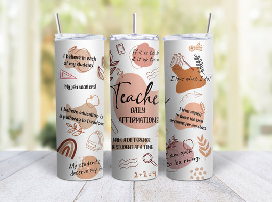 20oz skinny tumbler - Teacher affirmations