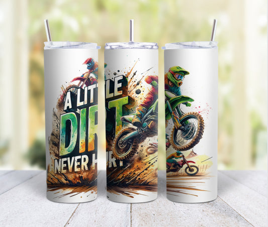 20oz skinny tumbler - Bike lover - A little dirt never hurt