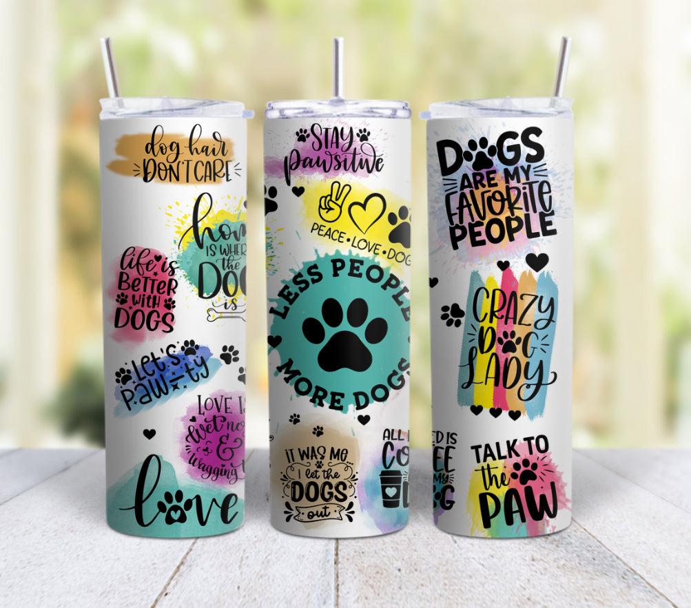 20oz skinny tumbler - Dog lover quotes