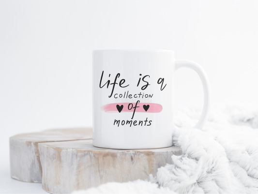 Life is a collection of moments mug