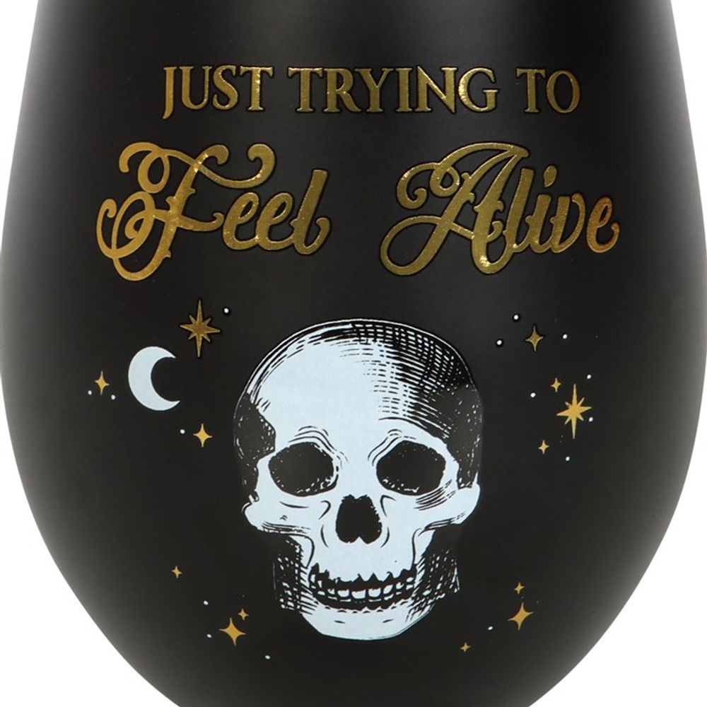 Trying to Feel Alive Stemless Wine Glass